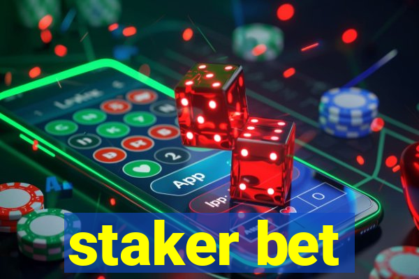 staker bet